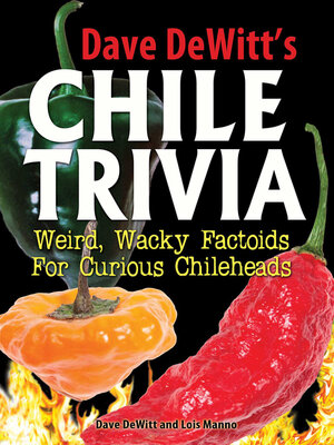 cover image of Chile Trivia: Weird, Wacky Factoids for Curious Chileheads